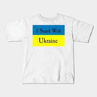 I Stand With Ukraine (ALL OF MY PROCEEDS GO TOWARDS UKRAINE) Kids T-Shirt